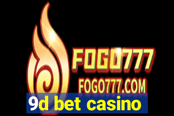 9d bet casino